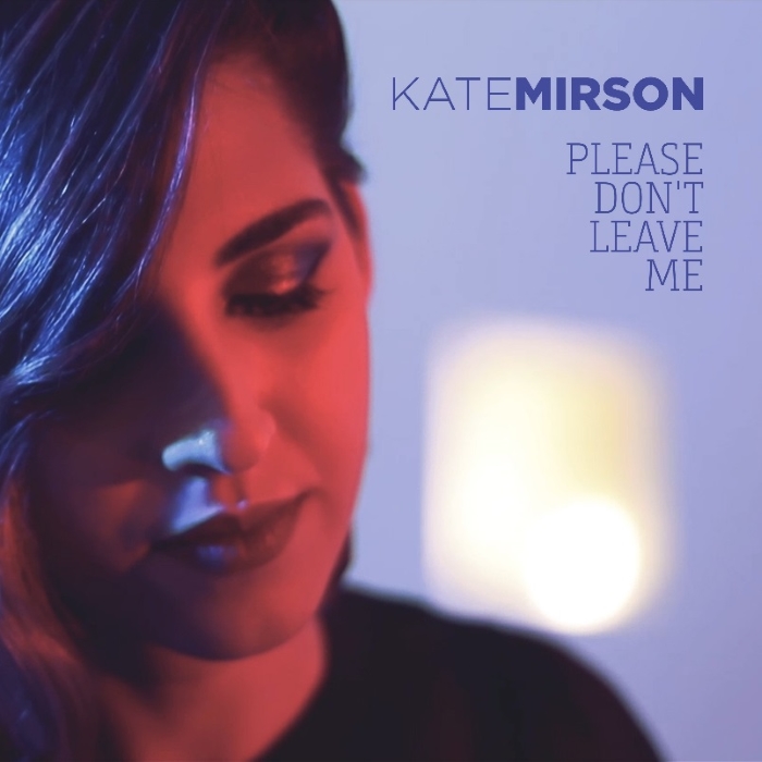 Kate Mirson - Please Don't Leave Me